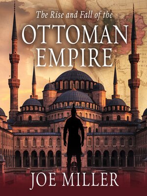 cover image of The Rise and Fall of the Ottoman Empire